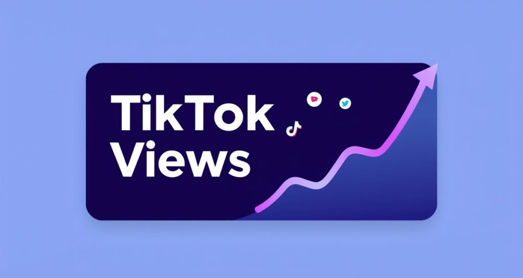 buy TikTok Views for TikTok growth